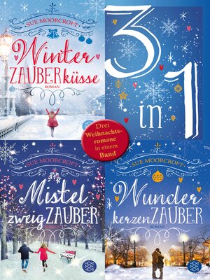 cover image of Winterzauberküsse / Mistelzweigzauber / Wunderkerzenzauber--Drei Weihnachtsromane in einem Band